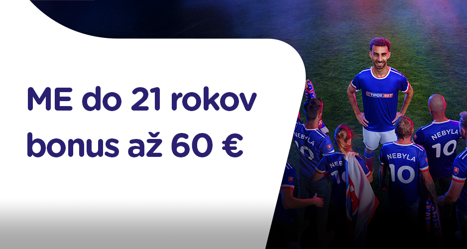ME do 21 rokov bonus 60 EUR